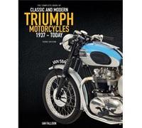 The Complete Book of Classic and Modern Triumph Motorcycles 3rd Edition by Ian Falloon Hardcover Book Ian Falloon (Auteur)