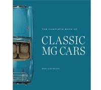 The Complete Book of Classic MG Cars by Ross Alkureishi Ross Alkureishi (Auteur)