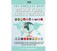 The Complete Book of Country Flags, Facts and Capitals: A colorful guide of all country flags, facts and capitals of the world including photos and country location maps.
