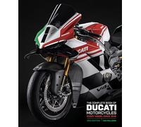 The Complete Book of Ducati Motorcycles: Every Model Since 1946