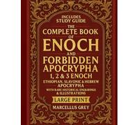 The Complete Book of Enoch and Forbidden Apocrypha: 1, 2 & 3 Enoch - Ethiopian, Slavonic & Hebrew Apocrypha with Rare Historical Engravings & Illustrations [Large Print]