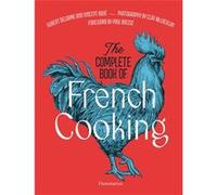 The Complete Book of French Cooking Hubert Delorme (Auteur), Vincent Boué (Auteur), Paul Bocuse (Préface)