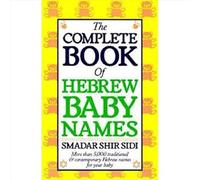 The Complete Book of Hebrew Baby Names: The Comprehensive Guide with Thousands of Options and Practical Advice