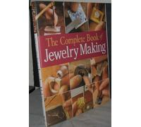 The Complete Book of Jewelry Making