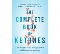 The Complete Book of Ketones by Dr. Mary Newport Dr. Mary Newport (Auteur)