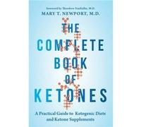 The Complete Book of Ketones by Dr. Mary Newport Dr. Mary Newport (Auteur)
