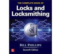 The Complete Book of Locks and Locksmithing Seventh Edition by Bill Phillips Bill Phillips (Auteur)