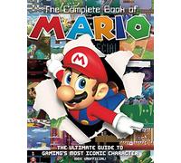 The Complete Book of Mario: The Ultimate Guide to Gaming's Most Iconic Character
