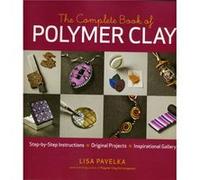 The Complete Book of Polymer Clay: Step-by-step Instructions, Original Projects, Inspirational Gallery.