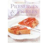 The Complete Book of Preserves & Pickles Maggie Mayhew (Auteur)