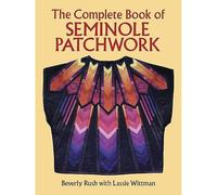 The Complete Book Of Seminole Patchwork