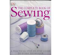 The Complete Book of Sewing New Edition