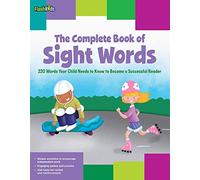 The Complete Book of Sight Words: 220 Words Your Child Needs to Know to Become a Successful Reader