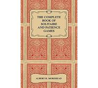 The Complete Book Of Solitaire And Patience Games