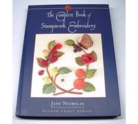 The Complete Book Of Stumpwork Embroidery