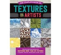 The Complete Book of Textures for Artists by Denise J. HowardSteven PearceMia Tavonatti Denise J. HowardSteven PearceMia Tavonatti (Auteur)