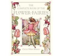 The Complete Book of the Flower Fairies (Flower Fairies) by Barker, Cicely Mary