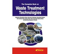 The Complete Book on Waste Treatment Technologies