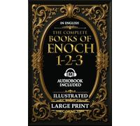 The Complete Books of Enoch 1-2-3, in English - (LARGE PRINT, Illustrated): With Introductions and Commentary on The Original Scriptures - Audiobook Included