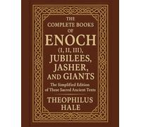 THE COMPLETE BOOKS OF ENOCH (I, II, III), JUBILEES, JASHER, AND GIANTS: The Simplified Edition of These Sacred Ancient Texts