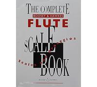 The Complete Boosey & Hawkes Scale Book: Scales And Arpeggios For Flute
