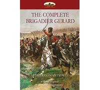 The Complete Brigadier Gerard: with 55 original illustrations by W.B.Wollen