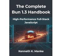 The Complete Bun 1.3 Handbook: High-Performance Full Stack JavaScript