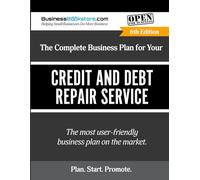 The Complete Business Plan for Your Credit and Debt Repair Service