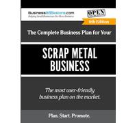 The Complete Business Plan for Your Scrap Metal Business
