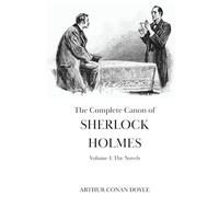 The Complete Canon of Sherlock Holmes: Vol 1 - The Novels | Includes an Interview with Arthur Conan Doyle about the Real-Life Inspiration Behind Sherlock Holmes