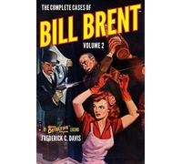The Complete Cases Of Bill Brent, Volume 2