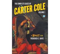 The Complete Cases Of Carter Cole, Volume 1