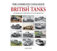 The Complete Catalogue of British Tanks