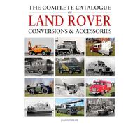 The Complete Catalogue of Land Rover Conversions & Accessories