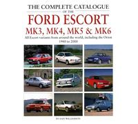 The Complete Catalogue of the Ford Escort Mk3, Mk4, Mk5 & Mk6