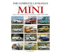 The Complete Catalogue of the Mini: Over 500 Variants from Around the World 1959-2000