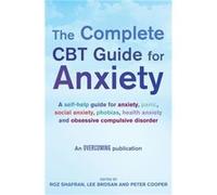 The Complete Cbt Guide For Anxiety (Paperback) Lee Brosan, Peter J Cooper, Roz Shafran (Auteur)