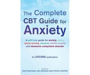The Complete Cbt Guide For Anxiety (Paperback) Lee Brosan, Peter J Cooper, Roz Shafran (Auteur)