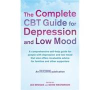 The Complete CBT Guide for Depression and Low Mood by David Westbrook Lee Brosan, David Westbrook (Auteur)