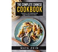 The Complete Chinese Cookbook: 2 Books In 1: 100 Traditional And Veggie Recipes From China