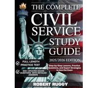 THE COMPLETE CIVIL SERVICE STUDY GUIDE 2025/2026 EDITION: Step-by-Step Lessons, Practice Questions, and Expert Strategies to Ace the Exam