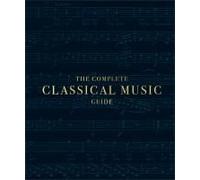 The Complete Classical Music Guide