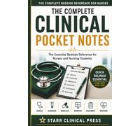 The Complete Clinical Pocket Notes: The Essential Bedside Reference for Nurses and Nursing Students