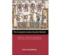 The Complete Codex Zouche-Nuttall: Mixtec Lineage Histories and Political Biographies