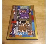 The Complete Collected Poems of Maya Angelou
