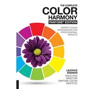 The Complete Color Harmony, Pantone Edition: Expert Color Information for Professional Results
