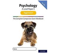 The Complete Companions For Aqa Fourth Edition: 16-18: Aqa Psychology A Level: Paper 3 Exam Workbook: Aggression