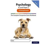 The Complete Companions For Aqa Fourth Edition: 16-18: Aqa Psychology A Level: Paper 3 Exam Workbook: Schizophrenia