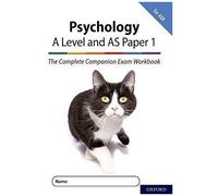 The Complete Companions For Aqa Fourth Edition: 16-18: Aqa Psychology A Level: Year 1 And As Paper 1 Exam Workbook