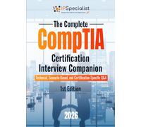 The Complete CompTIA Certification Interview Companion Technical, Scenario-Based, and Certification-Specific Q&A: 1st Edition - 2026